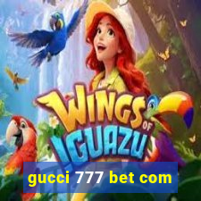 gucci 777 bet com